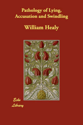 Pathology of Lying, Accusation and Swindling (Paperback)