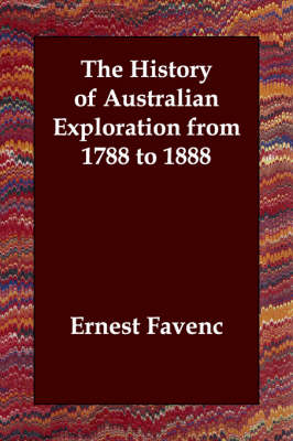 The History of Australian Exploration from 1788 to 1888 (Paperback)
