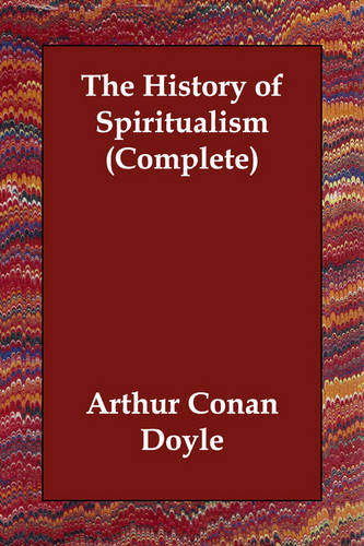 The History of Spiritualism (Complete) (Paperback)