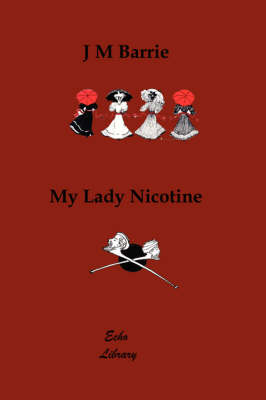 My Lady Nicotine. a Study in Smoke (Illustrated) (Paperback)