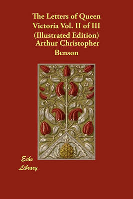The Letters of Queen Victoria Vol. II of III (Illustrated Edition) (Paperback)