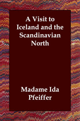 A Visit to Iceland and the Scandinavian North (Paperback)