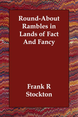 Round-About Rambles in Lands of Fact and Fancy (Paperback)