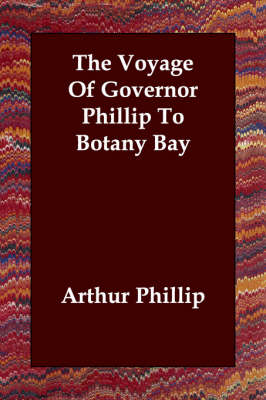 The Voyage of Governor Phillip to Botany Bay (Paperback)