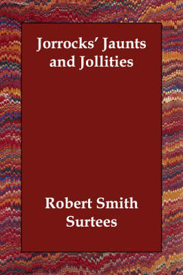 Jorrocks' Jaunts and Jollities (Paperback)