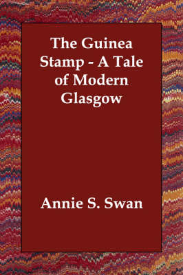 The Guinea Stamp - A Tale of Modern Glasgow (Paperback)