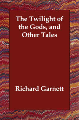 The Twilight of the Gods, and Other Tales (Paperback)