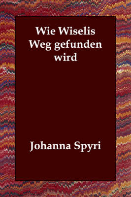 Wie Wiselis Weg Gefunden Wird (Paperback)
