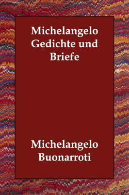 Michelangelo Gedichte Und Briefe (Paperback)