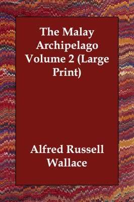 The Malay Archipelago Volume 2 (Paperback)