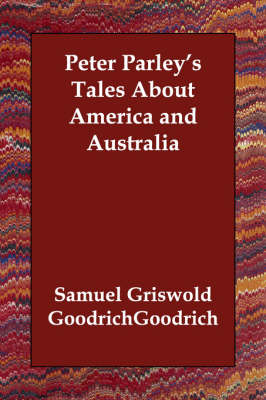 Peter Parley's Tales about America and Australia (Paperback)