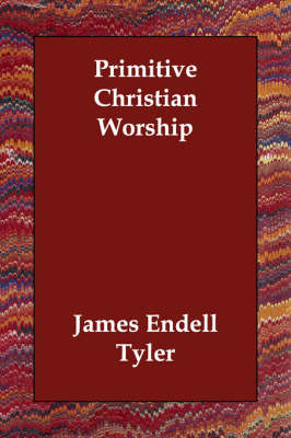 Primitive Christian Worship (Paperback)