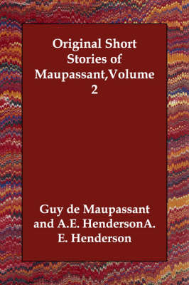 Original Short Stories of Maupassant, Volume 2 (Paperback)