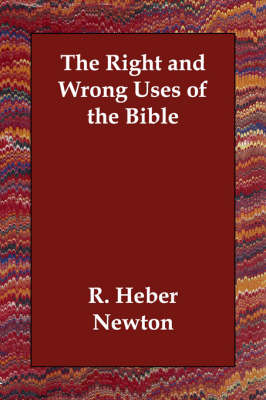 The Right and Wrong Uses of the Bible (Paperback)