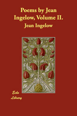 Poems by Jean Ingelow, Volume II. (Paperback)