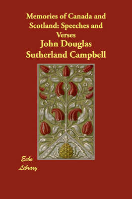 Memories of Canada and Scotland: Speeches and Verses (Paperback)