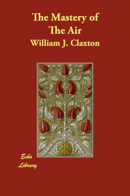 The Mastery of The Air (Paperback)