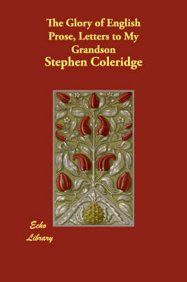 The Glory of English Prose, Letters to My Grandson (Paperback)