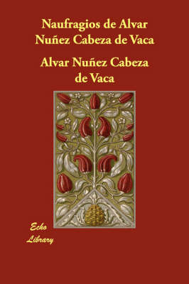 Naufragios de Alvar Nunez Cabeza de Vaca (Paperback)
