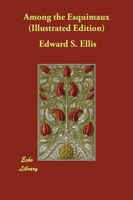 Among the Esquimaux (Illustrated Edition) (Paperback)
