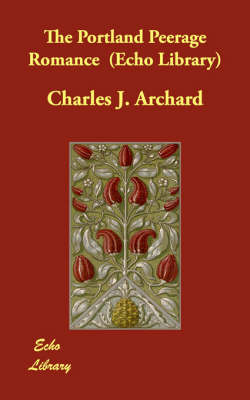 The Portland Peerage Romance (Echo Library) (Paperback)
