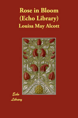 Rose in Bloom (Echo Library) (Paperback)