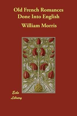 Old French Romances Done Into English (Paperback)