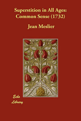 Superstition in All Ages: Common Sense (1732) (Paperback)
