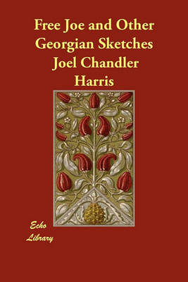 Free Joe and Other Georgian Sketches (Paperback)