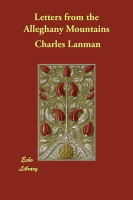 Letters from the Alleghany Mountains (Paperback)