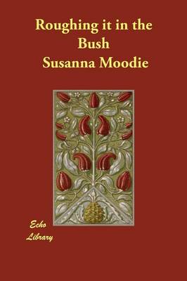 Roughing It in the Bush (Paperback)