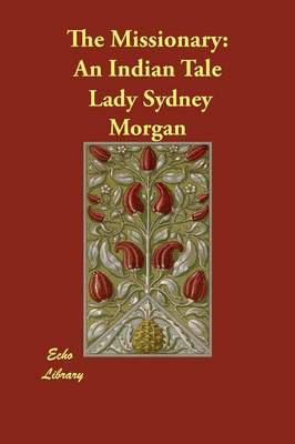 The Missionary: An Indian Tale (Paperback)