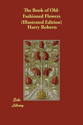 The Book of Old-Fashioned Flowers (Illustrated Edition) (Paperback)