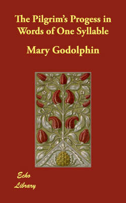 The Pilgrim's Progess in Words of One Syllable (Paperback)