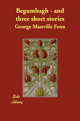 Begumbagh - And Three Short Stories (Paperback)