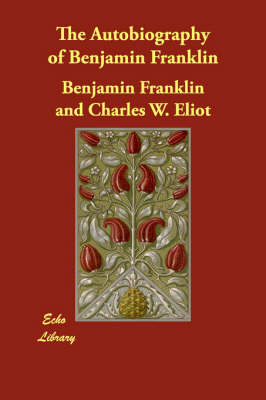 The Autobiography of Benjamin Franklin (Paperback)