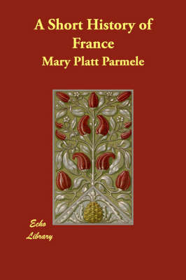 A Short History of France (Paperback)