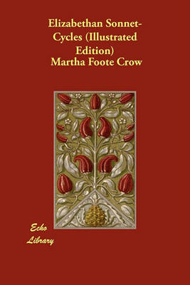 Elizabethan Sonnet-Cycles (Illustrated Edition) (Paperback)
