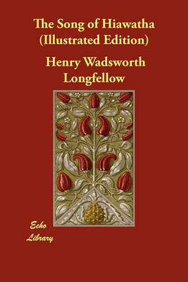 The Song of Hiawatha (Illustrated Edition) (Paperback)