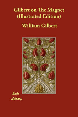 Gilbert on the Magnet (Illustrated Edition) (Paperback)