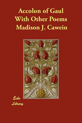 Accolon of Gaul with Other Poems (Paperback)