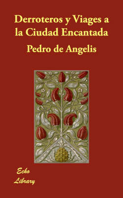 Derroteros y Viages a la Ciudad Encantada (Paperback)