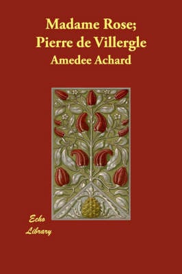 Madame Rose; Pierre de Villergle (Paperback)