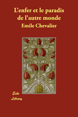 L'Enfer Et Le Paradis de L'Autre Monde (Paperback)