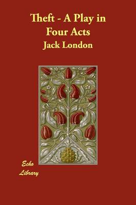 Theft - A Play in Four Acts (Paperback)
