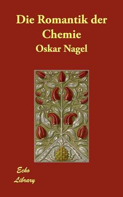 Die Romantik Der Chemie (Paperback)