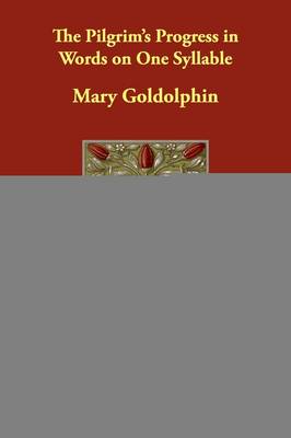 The Pilgrim's Progress in Words on One Syllable (Paperback)