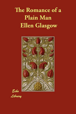 The Romance of a Plain Man (Paperback)