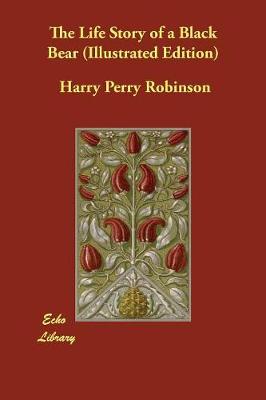 The Life Story of a Black Bear (Illustrated Edition) (Paperback)