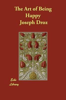 The Art of Being Happy (Paperback)